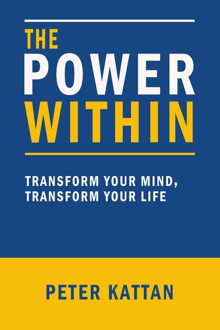 The Power Within: Transform Your Mind, Transform Your Life