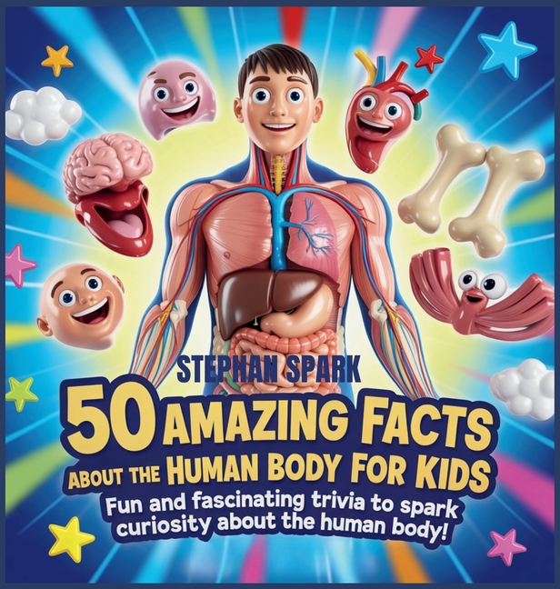 50 Amazing Facts About Human Body for Kids: Fun and Fascinating Trivia to Spark Curiosity About human body!