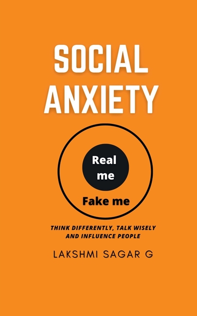 Social Anxiety: - Think differently, Talk Wisely, and Influence People.: [Motivational book, Inspirational book, self help book, Personal development