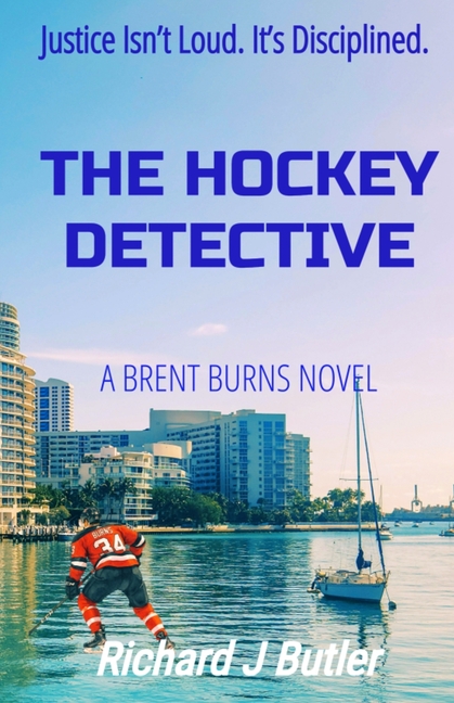 The Hockey Detective: A Brent Burns Novel