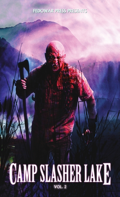 Camp Slasher Lake: Volume Two