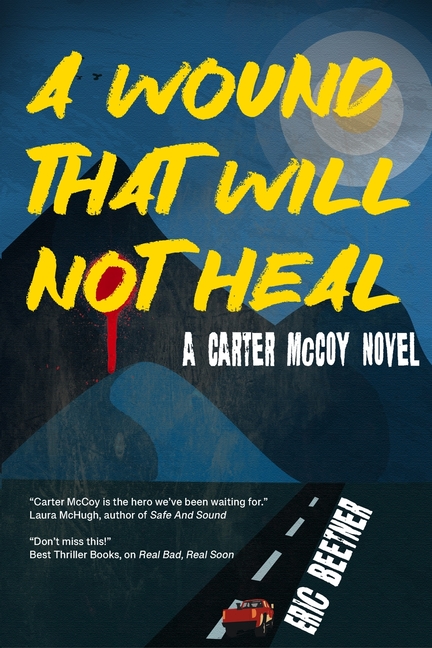 A Wound That Will Not Heal: A Carter McCoy novel