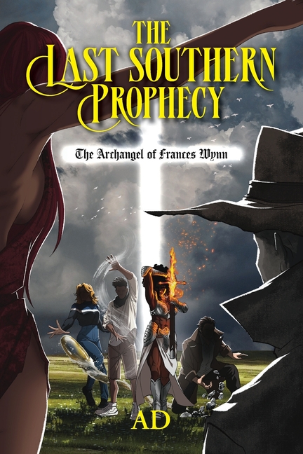 The Last Southern Prophecy: The Archangel of Frances Wynn