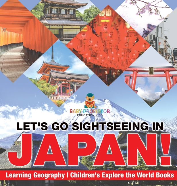 Let's Go Sightseeing in Japan! Learning Geography Children's Explore the World Books
