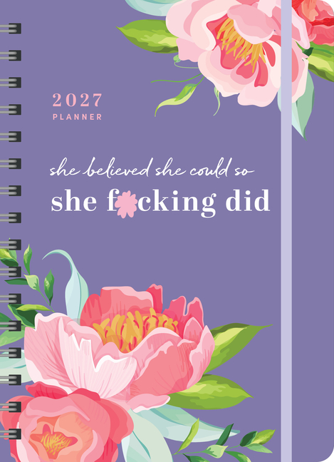 2027 She Believed She Could So She F*cking Did Planner: August 2026-December 2027