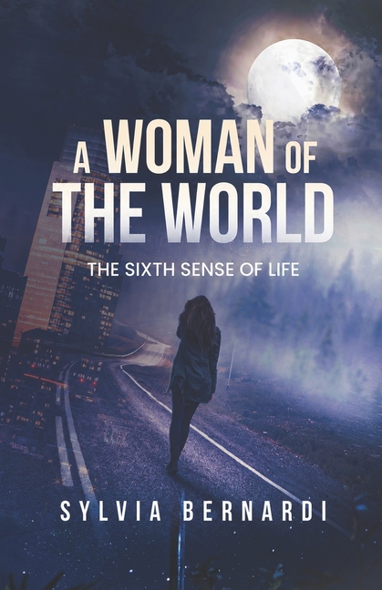 A Woman in the World: The Sixth Sense of Life