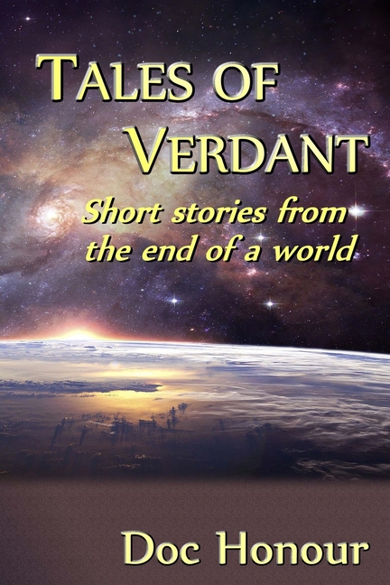 Tales of Verdant: Short Stories from the End of a World