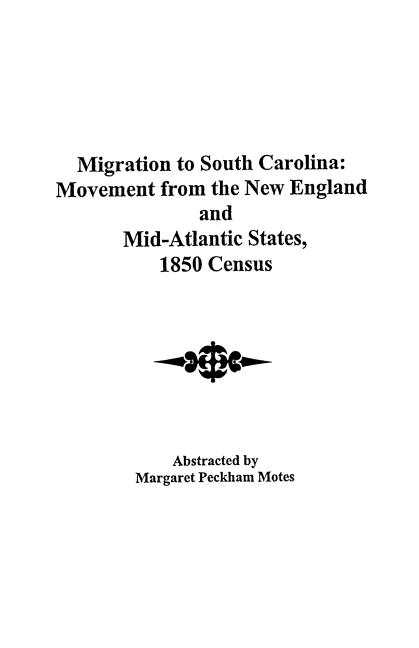 Migration to South Carolina: Movement from New England and Mid-Atlantic States, 1850 Census