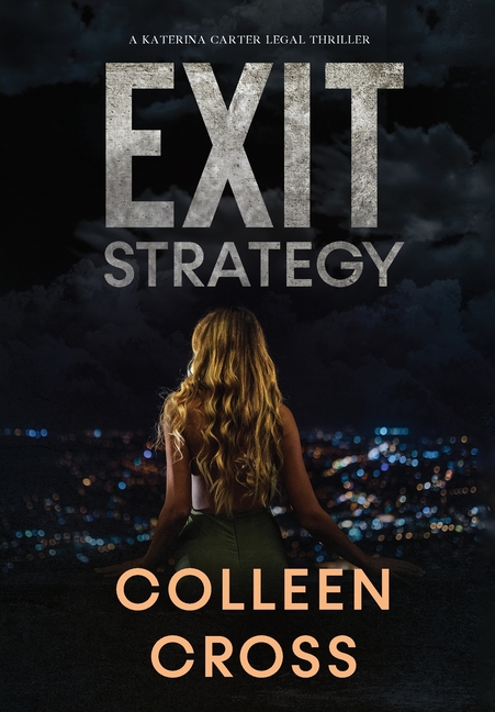 Exit Strategy: A Katerina Carter Fraud Legal Thriller