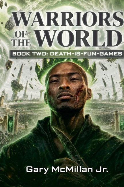 Warriors of the World Book 2: Death-Is-Fun Games