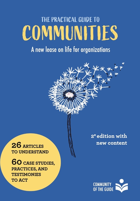 The practical guide to communities: A new lease on life for organizations
