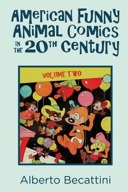 American Funny Animal Comics in the 20th Century: Volume Two
