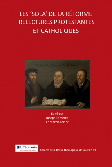 Les 'Sola' de la Reforme: Relectures Protestantes Et Catholiques