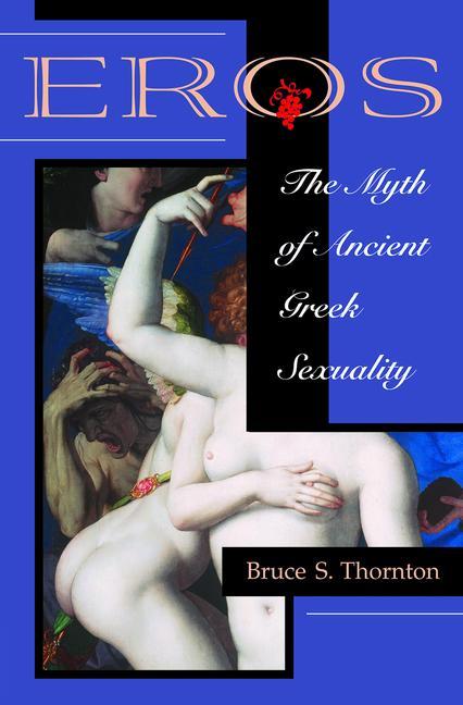 Eros: The Myth Of Ancient Greek Sexuality