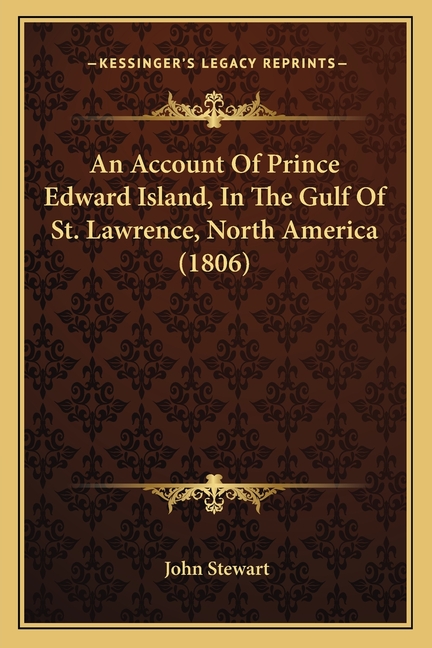 An Account Of Prince Edward Island, In The Gulf Of St. Lawrence, North America (1806)