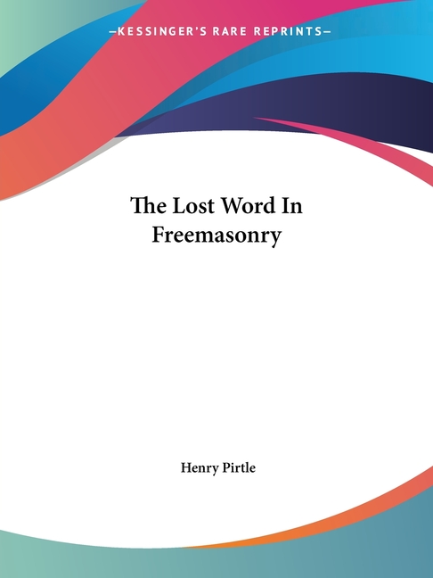 The Lost Word In Freemasonry