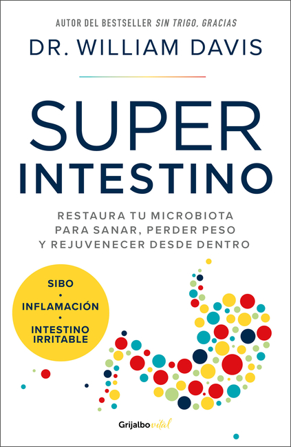 Superintestino / Super Gut: A Four-Week Plan to Reprogram Your Microbiome, Restore Health, and Lose Weight