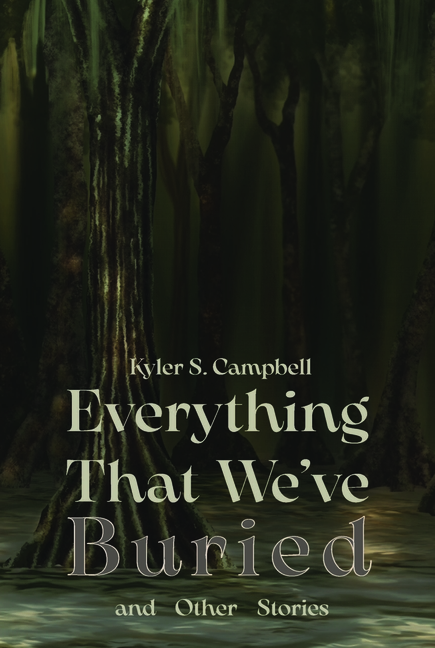 Everything That We've Buried: and other stories