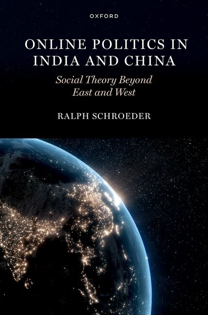 Online Politics in India and China: Social Theory Beyond East and West