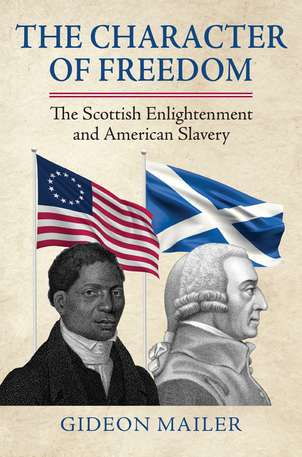 Character of Freedom: The Scottish Enlightenment and American Slavery