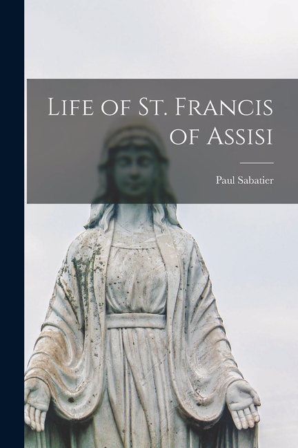 Life of St. Francis of Assisi