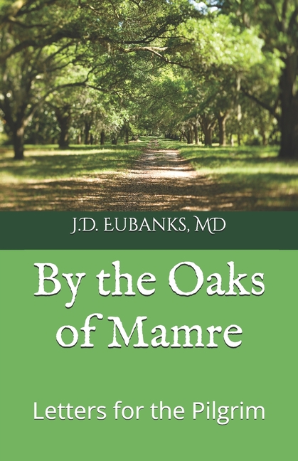 By the Oaks of Mamre: Letters for the Pilgrim