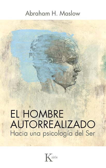 El Hombre Autorrealizado: Hacia Una Psicología del Ser