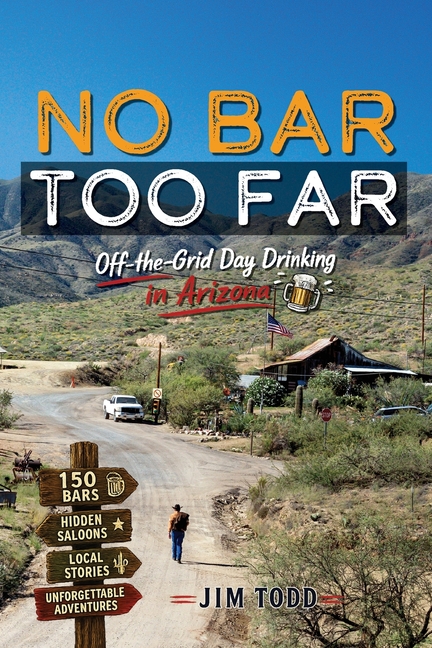 No Bar Too Far: Off the Grid Day Drinking in Arizona