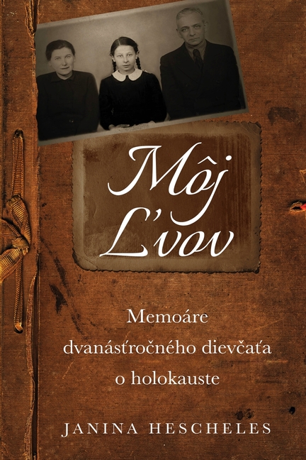 Môj Ľvov: Memoáre dvanásťročného dievčaťa o holokauste