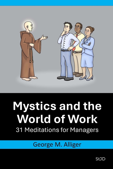 Mystics and the World of Work: 31 Meditations for Managers
