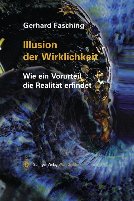 Illusion Der Wirklichkeit: Wie Ein Vorurteil Die Realität Erfindet