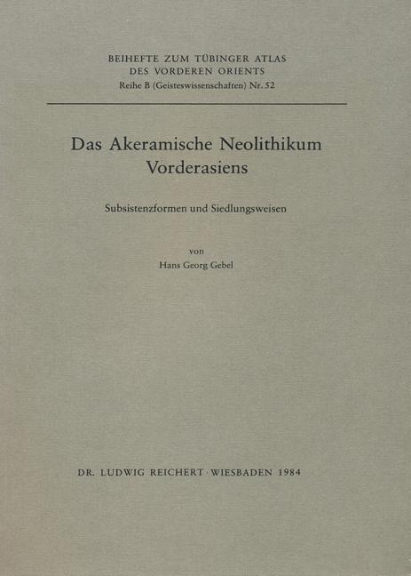 Das Akeramische Neolithikum Vorderasiens: Subsistenzformen Und Siedlungswesen. Tabellarische Material- Und Befundreprasentation Zu Fundorten Des Proto