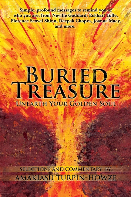 Buried Treasure: Unearth Your Golden Soul: Simple, Profound Messages to Remind You of Who You Are, from Neville Goddard, Eckhart Tolle, Florence Scove