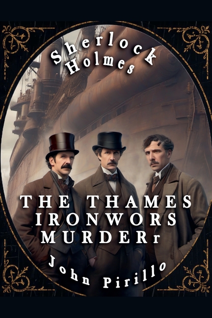 Sherlock Holmes, The Thames Ironworks Murder