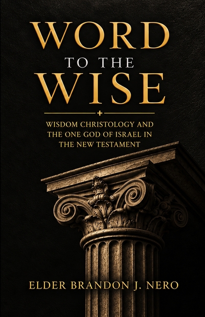 Word to the Wise: Wisdom Christology and the One God of Israel in the New Testament