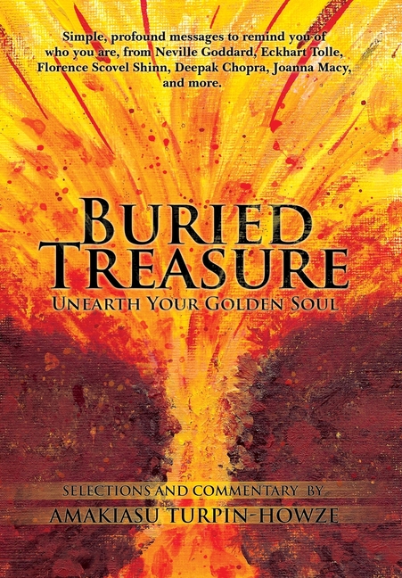 Buried Treasure: Unearth Your Golden Soul: Simple, Profound Messages to Remind You of Who You Are, from Neville Goddard, Eckhart Tolle,