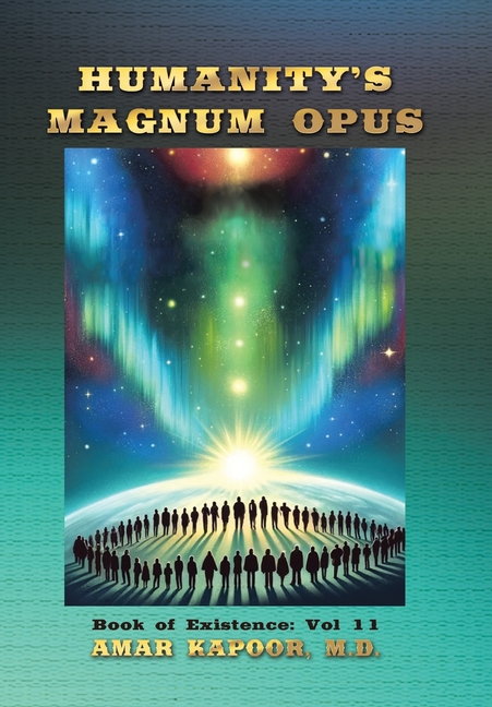 Humanity's Magnum Opus: Book of Existence: Vol 11