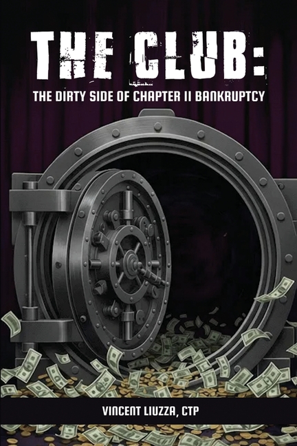 The Club: The Dirty Side of Chapter 11 Bankruptcy