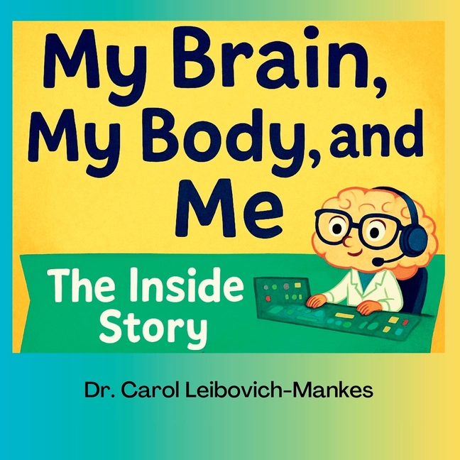 My Brain, My Body and Me: The Inside Story