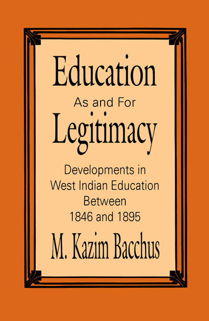 Education as and for Legitimacy: Developments in West Indian Education Between 1846 and 1895