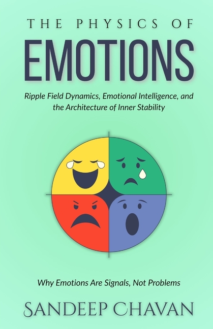 The Physics of Emotions: Why Emotions Are Signals, Not Problems