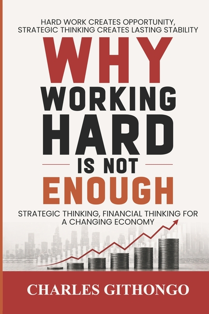 Why Working Hard Is Not Enough: Strategic Financial Thinking