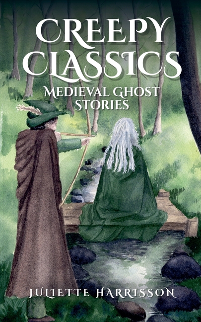 Creepy Classics: Medieval Ghost Stories