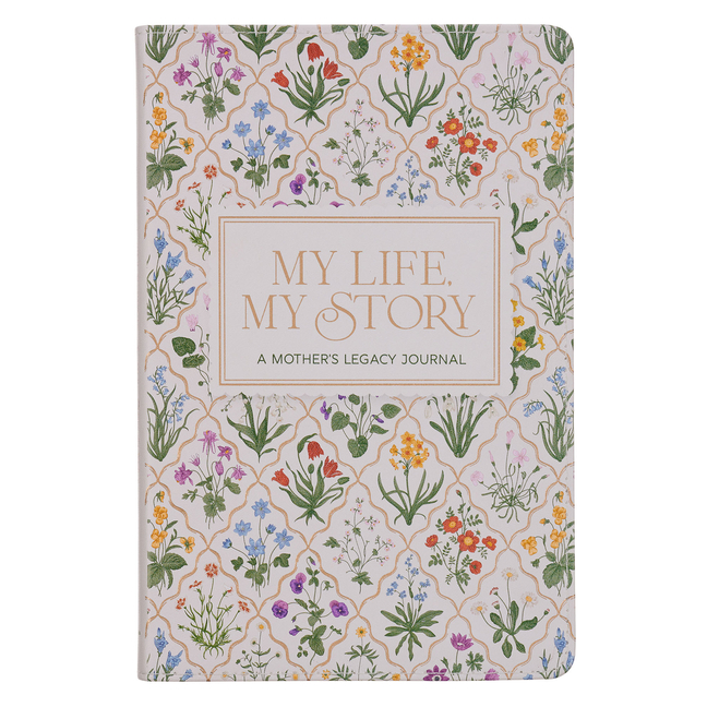 My Life, My Story: A Mother's Legacy Journal