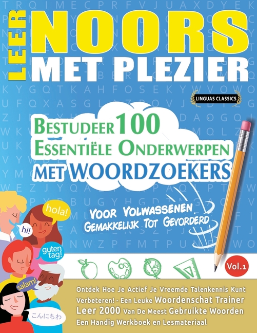 Leer Noors Met Plezier - Voor Volwassenen: Gemakkelijk Tot Gevorderd - Bestudeer 100 Essentiële Onderwerpen Met Woordzoekers - Vol.1