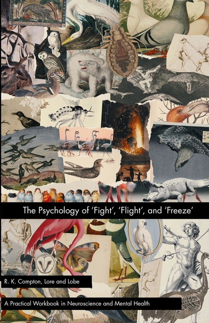 The Psychology of 'Fight', 'Flight', and 'Freeze'