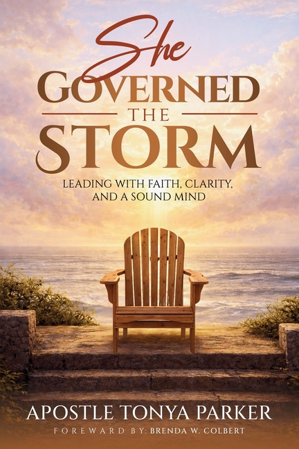 She Governed The Storm: Leading With Faith, Clarity, and a Sound Mind