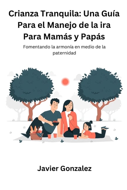 Crianza Tranquila: Fomentando la armonía en medio de la Paternidad