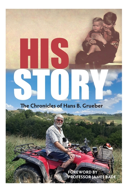 His Story: The chronicles of Hans B. Grueber