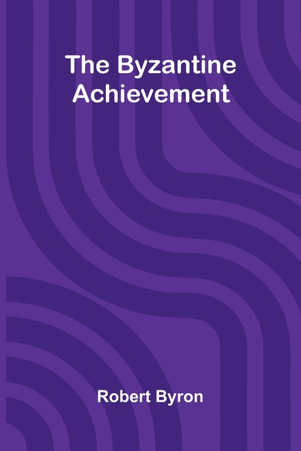 The Byzantine Achievement